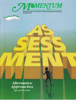 Momentum: Journal of the National Catholic Educational Association Vol XXVIII No. 2 April/May 1997:Special Section: Assessment Alternative Approaches