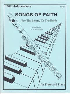 Bill Holcombes Songs of Faith: For the Beauty of the Earth [Flute and Piano] FH107