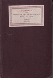 Proceedings of the Thirteenth Annual Conference on City Planning: Pittsburgh, May 9-11, 1921
