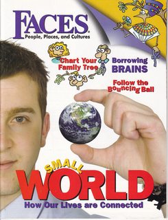 Faces: People Places and Cultures, October 2006 Vol. 23 No. 2: Small World-How Our Lives are Connected