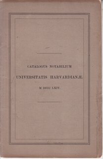 Catalogus Senatus Academici Collegii Harvardiani et Alumnorum Notabilium in Usum Classis MDCCCXXXIX Impressus