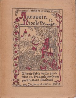 Aucassin et Nicolette. Chante-fable du XIIe Sicle Mise en Francais Moderne. Collection Pomes et Rcits de la Vielle France, XVIII