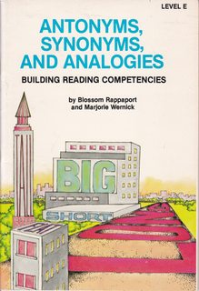 Antonyms, Synonyms and Analogies: Building Reading Competencies Level E
