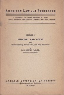 American Law and Procedure: Lecture 6 Principal and Agent with Outline of Study, Lesson Talks and Daily Recitations