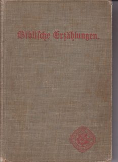 Biblische Erzahlungen : erstes Buch der Serie von Unterrichts- Hilfsmitteln fur Lutherische Sonntagsschulen : Geschichten aus dem Neuen und Alten Testament
