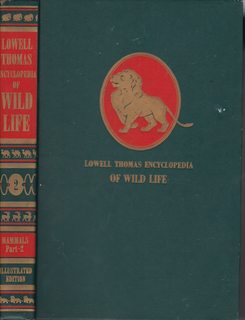 Lowell Thomas Encyclopedia of Wild Life: The Strange and Wonderful Ways of Mammals, Birds, Reptiles, Fishes and Insects. Illustrated Edition. Vol. 2: Mammals Part 2