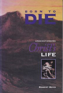 Born to Die: Understanding Christ's Life