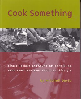 Cook Something: Simple Recipes and Sound Advice toBring Good Food into Your Fabulous Lifestyle
