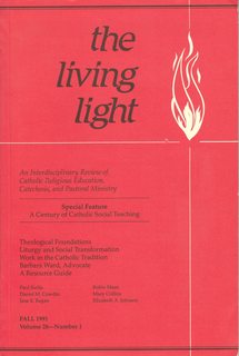 The Living Light Vol 28 No.1 Fall 1991: Special Feature-A Century of Catholic Social Teaching