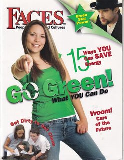 Faces: People Places and Cultures, April 2008 Go Green! What You Can DO