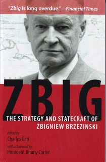 Zbig: The Strategy and Statecraft of Zbigniew Brzezinski