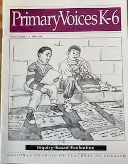 Primary Voices K-6 Vol. 2 No. 2 April 1994 Inquiry-Based Evaluation