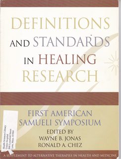 Definitions and Standards in Healing Research FIRST AMENDMENT SAMUELI SYMPOSIUM Supplement to Alternative Therapies in Health and Medicine May June 2003