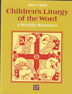 Children's Liturgy of the Word 2015-2016: A Weekly Resource