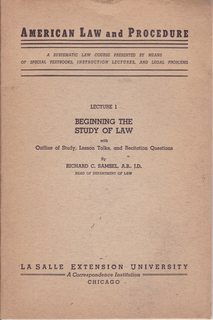 Beginning the Study of Law with Outline of Study, Lesson talks . Lecture 1. American Law and Procedure: A Systemic Law Course Presented by Means of Special Textbooks, Instruction