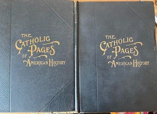 Our Church and Country The Catholic Pages of American History . with the History of the Church and the Founding of the Hierarchy in the United States (Complete 2 Volume Set)