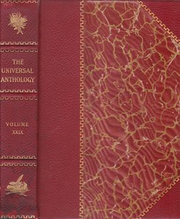 The Universal Anthology: A Collection of the Best Literature, Ancient, Medieval and Modern, with Biographical and Explanatory Notes. Garnett Memorial Edition (Limited) Vol XXIX