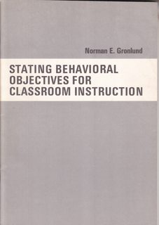 Stating Behavioral Objectives for Classroom Instruction