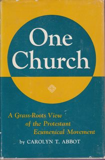 One Church A Grass-Roots View of the Protestant Ecumenical Movement