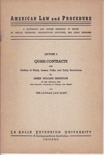American Law and Procedure: Lecture 5 Quasi-Contracts with Outline of Study, Lesson Talks and Daily Recitations