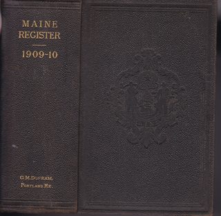 Maine Register, State Year-Book and Legislative Manual No. 40 - June 1909