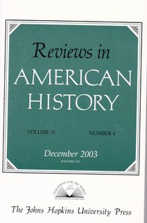 Reviews in American History December 2003 Volume 31 Number 4 A quarterly release of essays that summarize books or articles relating to American history