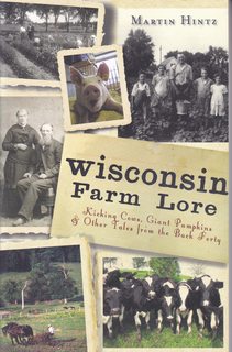 Wisconsin Farm Lore:: Kicking Cows, Giant Pumpkins and Other Tales from the Back Forty
