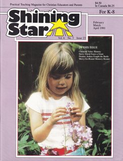 Shining Star for K-8: Practical Teaching Magazine for Christian Educators and Parents Vol. 6 No. 3 Issue 23 February-March-April 1991