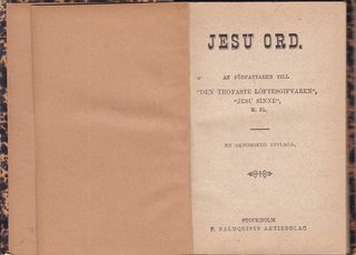 Jesu Ord af Frfattaren till den Trofaste Loftesgifvaren Jesu Sinne Ny Genomsedd Upplaga
