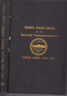 A Report of the Record Commissioners of the City of Boston, Containing Boston Births from A.D. 1700 to A.D. 1800