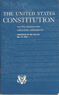 The United States Constitution: Text with Analytical Index, Unratified Amendments, Presented by Mr. Celler, May 14, 1963