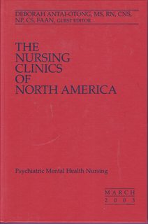 The Nursing Clinics of North America: Psychiatric Mental Health Nursing (Volume 38, Number 1, March 2003)