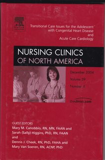 Transitional Care Issues for the Adolescent with Congenital Heart Disease and Acute Care Cardiology; Nursing Clinics of North America, Vol. 39 No. 4 December 2004