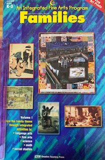 Art Tells a Story: Families (An Integrated Fine Arts Program Vol 1, Grades K-3)