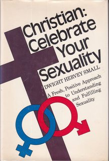 Christian: celebrate your sexuality;: A fresh, positive approach to understanding and fulfilling sexuality