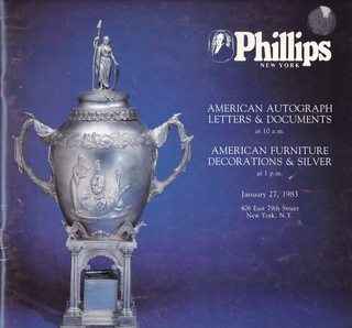 American Autograph Letters & Documents (at 10 am) American Furniture Decorations & Silver (at 1 pm); Sale No. 478 Jan. 27, 1983 Phillips Son & Neale, 406 East 79th St New York NY