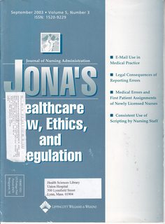 JONAS Journal of Nursing Administration Vol. 5 No. 3 September 2003: Healthcare Law, Ethics and Regulation