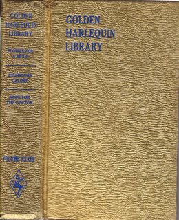 FLOWERS FOR A BRIDE/ BACHELORS GALORE/ HOPE FOR THE DOCTOR (GOLDEN HARLEQUIN LIBRARY, VOL. XXXIII (33))