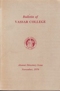 Bulletin of Vassar College; Alumni Directory Issue November, 1970. Vol. 60 No. 4 (Issued in December Quarter 1970)