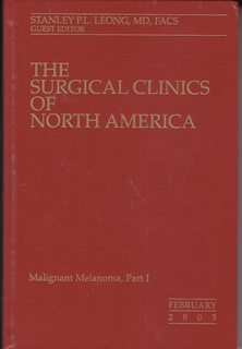 The Surgical Clinics of North America Malignant Melanoma, Part I February 2003 83:1