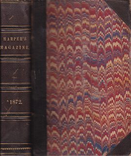 Harper's New Monthly Magazine. Volume XLV. June to November 1872. Harpers Monthly Magazine