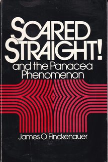 Scared Straight! and the Panacea Phenomenon (PRENTICE-HALL SERIES IN CRIMINAL JUSTICE)