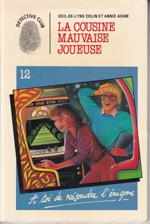 La Cousine Mauvaise Joueuse (Detective club #12; Oiel-de-Lynx Colin et Annie Adam)