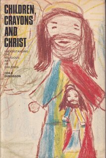 Children, Crayons, and Christ: Understanding the Religious Art of Children