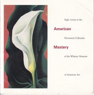 AMERICAN MASTERY Eight artists in the permanent collection of the Whitney Museum of American Art