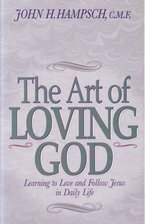 The Art of Loving God: Learning to Love and Follow Jesus in Daily Life