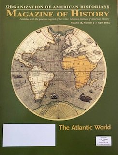 Magazine of History Vol. 18 No. 3 April 2004: The Atlantic World