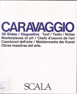 CARAVAGGIO 36 Slides/ Diapositive Text / Testo/ Notas/ Masterpieces of Art/ Chefs doeuvre de lart/Capolavori dellarte/ Meisterwerke der Kunst/ Obras maestras del arte