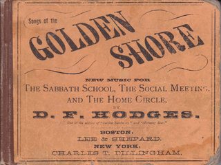Songs of the Golden Shore: A Collection of New Music for the Sabbath School, the Social Meeting, and the Home Circle