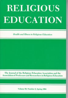Religious Education-The Journal of the Religious Education and the Associations of Professors and Researchers in Religious Ed. Vol. 89 No. 2 Spring 1994: Health and Illness in Religious Education